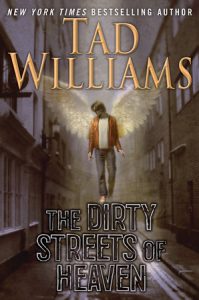 The Dirty Streets of Heaven By Tad Williams