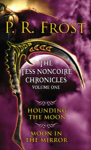 The Tess Noncoiré Chronicles: Volume I By P. R. Frost