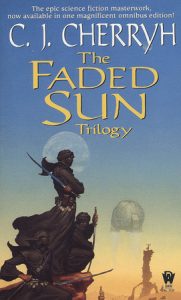 The Faded Sun Trilogy Omnibus By C.J. Cherryh