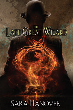 The Late Great Wizard By Sara Hanover