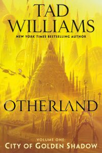 Otherland: City of Golden Shadow By Tad Williams
