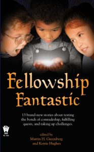 Fellowship Fantastic By Martin H. Greenberg and Kerrie L. Hughes