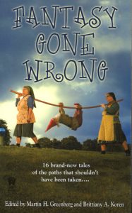 Fantasy Gone Wrong By Martin H. Greenberg and Brittiany A. Koren