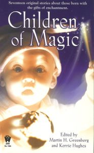 Children of Magic By Martin H. Greenberg and Kerrie L. Hughes