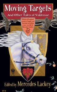Moving Targets and Other Tales of Valdemar By Mercedes Lackey