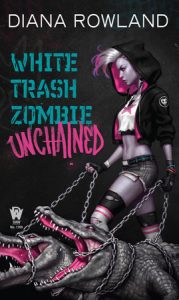 White Trash Zombie Unchained By Diana Rowland