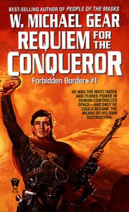 Requiem for the Conqueror By W. Michael Gear