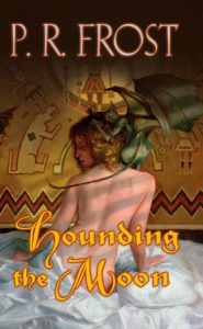 Hounding The Moon By P. R. Frost