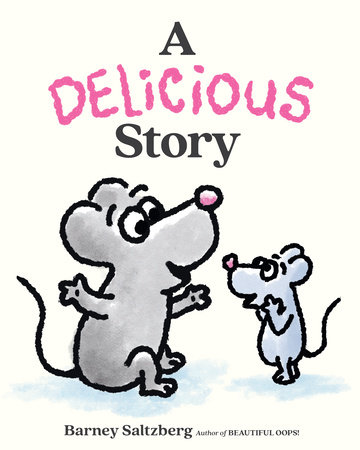 A Delicious Story By Barney Saltzberg