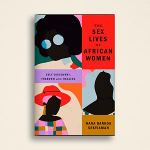 The Sex Lives of African Women Astra House Recommended Reads