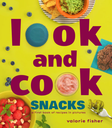 Look and Cook Snacks By Valorie Fisher