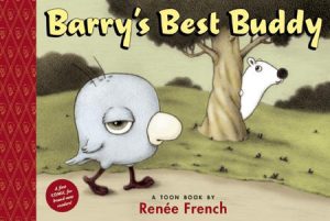Barry’s Best Buddy By Renee French