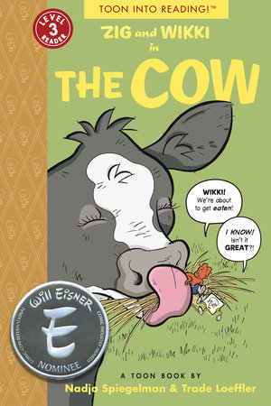 Zig and Wikki in The Cow By Nadja Spiegelman And Illustrated By Trade Loeffler