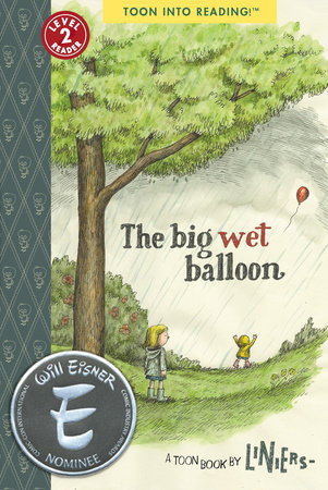 The Big Wet Balloon By Liniers